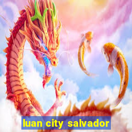 luan city salvador